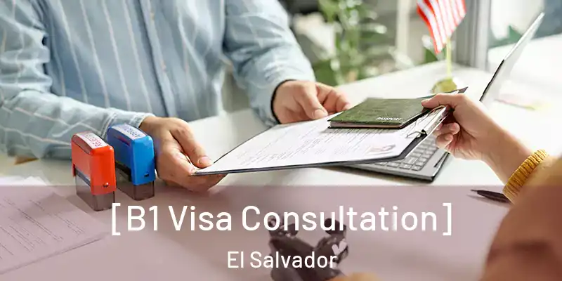  [B1 Visa Consultation] El Salvador