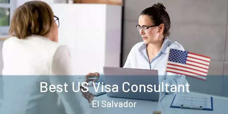  Best US Visa Consultant El Salvador