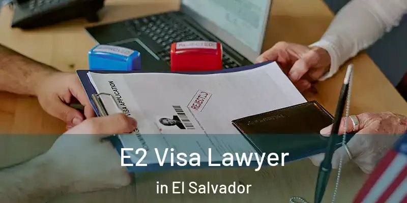  E2 Visa Lawyer in El Salvador