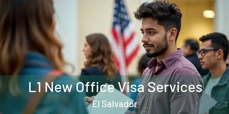  L1 New Office Visa Services El Salvador