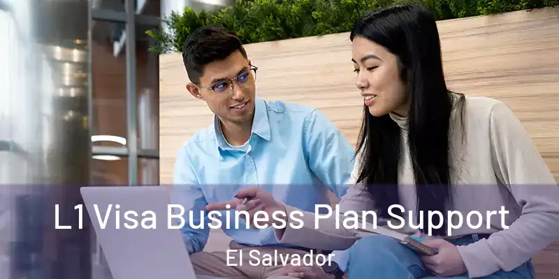  L1 Visa Business Plan Support El Salvador