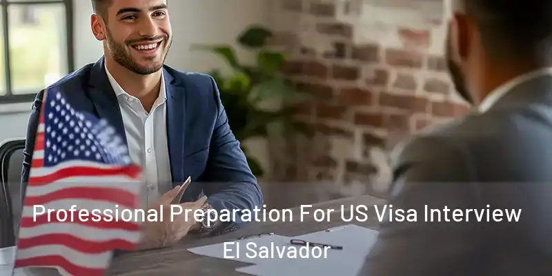  Professional Preparation For US Visa Interview El Salvador