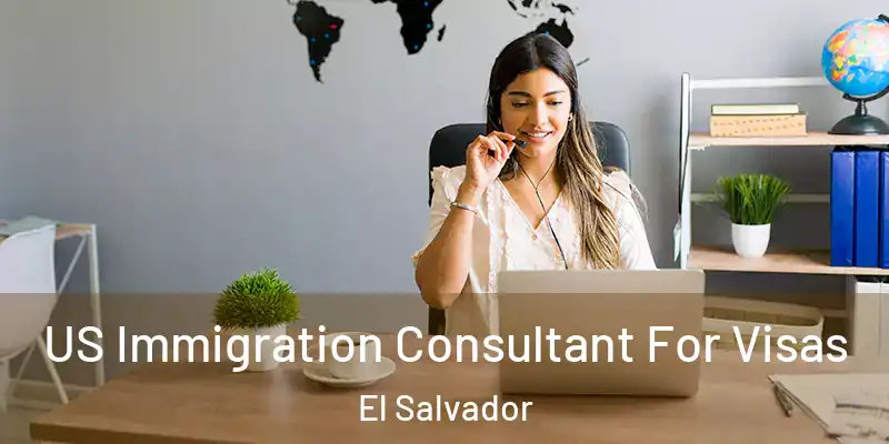 US Immigration Consultant For Visas El Salvador