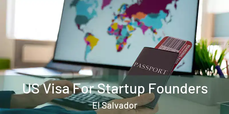  US Visa For Startup Founders El Salvador