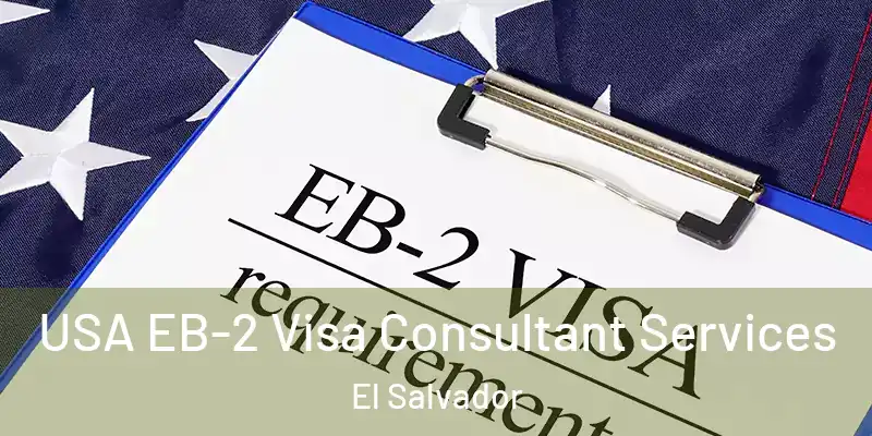  USA EB-2 Visa Consultant Services El Salvador